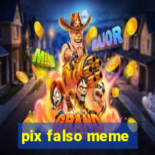 pix falso meme